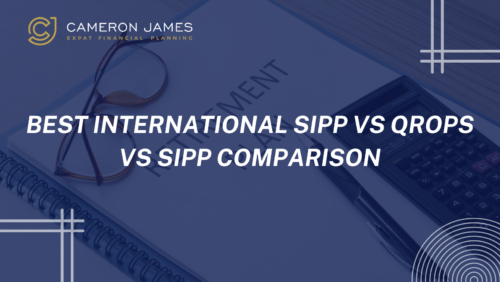 Best International SIPP vs QROPS vs SIPP Comparison