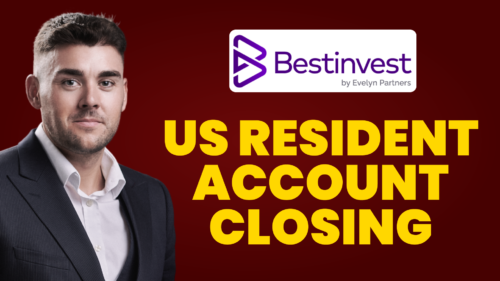 Bestinvest Is Closing Accounts for US Residents